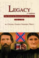 Legacy 2nd Edition, The Days of David Crockett Whitt af Colonel Charles Dahnmon Whitt