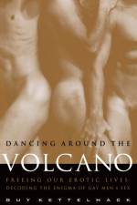 Dancing Around the Volcano af Guy Kettelhack