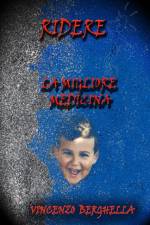 Ridere, La Migliore Medicina Barzellette Per Tutti af Vincenzo Berghella