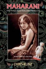 Maharani - The First Australian Princess af Chris Kunz