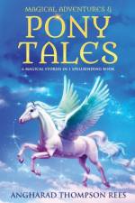 Magical Adventures and Pony Tales af Angharad Thompson Rees