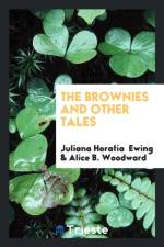 Brownies and Other Tales af Juliana Horatia Ewing