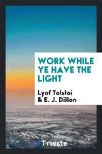 Work While Ye Have the Light af Lyof Tolstoi