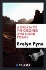 Dream of the Gironde and Other Poems af Evelyn Pyne