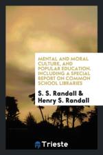 Mental and Moral Culture, and Popular Education. Including a Special Report on Common School Libraries af Samuel Sidwell Randall