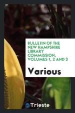 Bulletin of the New Hampshire Library Commission, Volumes 1, 2 and 3 af Various