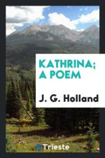 Kathrina; A Poem af J G