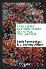 Raemaekers' Cartoon History of the War, Volume Three af Louis Raemaekers