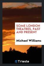 Some London Theatres, Past and Present af Michael (University of London) Williams
