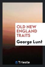 Old New England Traits af George Lunt
