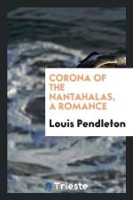 Corona of the Nantahalas, a Romance af Louis Pendleton