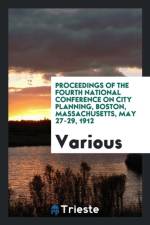Proceedings of the Fourth National Conference on City Planning, Boston, Massachusetts, May 27-29, 1912 af Various