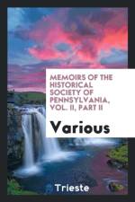 Memoirs of the Historical Society of Pennsylvania, Vol. II, Part II af Various