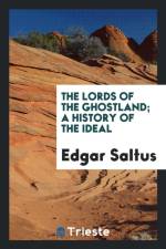 Lords of the Ghostland; A History of the Ideal af Edgar Saltus