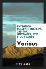 Extension Bulletin, No. II, Pp. 259-487, November, 1895 af Various