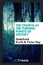 Church at the Turning Points of History af Godefroid Kurth