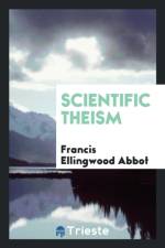 Scientific Theism af Francis Ellingwood Abbot