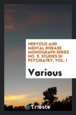 Nervous and Mental Disease Monograph Series No. 9. Studies in Psychiatry, Vol. I af Various