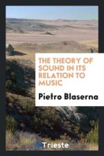 Theory of Sound in Its Relation to Music af Pietro Blaserna
