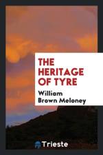 Heritage of Tyre af William Brown Meloney