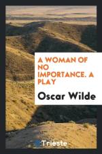 Woman of No Importance. a Play af Oscar Wilde