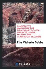 Illustrative Handwork for Elementary School Subjects, a Desk Manual for Classroom Teachers af Ella Victoria Dobbs
