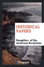 Historical Papers af Daughters of the American Revolution
