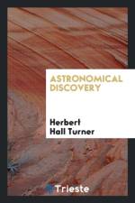 Astronomical Discovery af Herbert Hall Turner