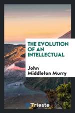 Evolution of an Intellectual af John Middleton Murry