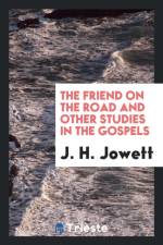 Friend on the Road and Other Studies in the Gospels af J H Jowett
