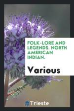 Folk-Lore and Legends. North American Indian. af Various