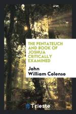 Pentateuch and Book of Joshua Critically Examined af John William Colenso