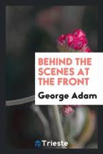 Behind the Scenes at the Front af George Adam