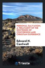 Personal Salvation; A Treatment of the Doctrines of Conversion and Christian Experience af Edward N Cantwell
