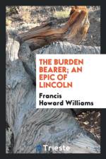 Burden Bearer; An Epic of Lincoln af Francis Howard Williams