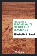 Primitive Buddhism, Its Origin and Teachings af Elizabeth a Reed