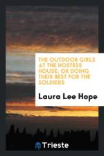 Outdoor Girls at the Hostess House; Or Doing Their Best for the Soldiers af Laura Lee Hope