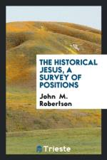 Historical Jesus, a Survey of Positions af John Robertson