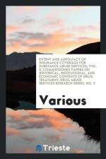 Extent and Adequacy of Insurance Coverage for Substance Abuse Services; Vol. II, Commissioned Papers on Historical, Institutional, and Economic Contexts of Drug Treatment; Drug Abuse Services Research Series, No. 3 af Various