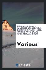 Bulletin of the New Hampshire Agricultural Experiment Station, 1898, Numbers 49 to 59 and Tenht Annual Report af Various