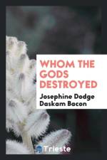 Whom the Gods Destroyed af Josephine Dodge Daskam Bacon