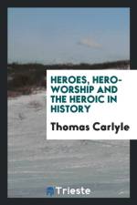 Heroes, Hero-Worship and the Heroic in History af Thomas Carlyle