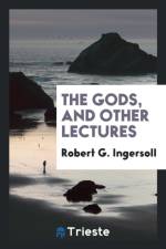 Gods, and Other Lectures af Robert G Ingersoll