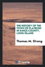 History of the Town of Flatbush, in Kings County, Long Island af Thomas M Strong