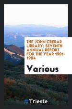 John Crerar Library; Seventh Annual Report for the Year 1901-1904 af Various