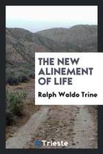 THE NEW ALINEMENT OF LIFE af Ralph Waldo