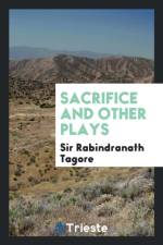 Sacrifice and Other Plays af Sir Rabindranath Tagore