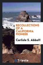Recollections of a California Pioneer af Carlisle S Abbott