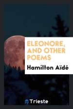 Eleonore, and Other Poems af Hamilton Aide