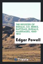 Register of Bisham, Co. Berks. Baptisms, Burials, Marriages, 1560-1812 af Edgar Powell